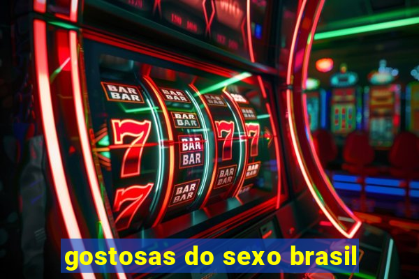 gostosas do sexo brasil